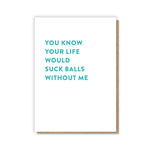 Suck Balls Card