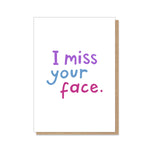 Miss Your Face Card