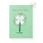 Fan-bloody-tastic Card