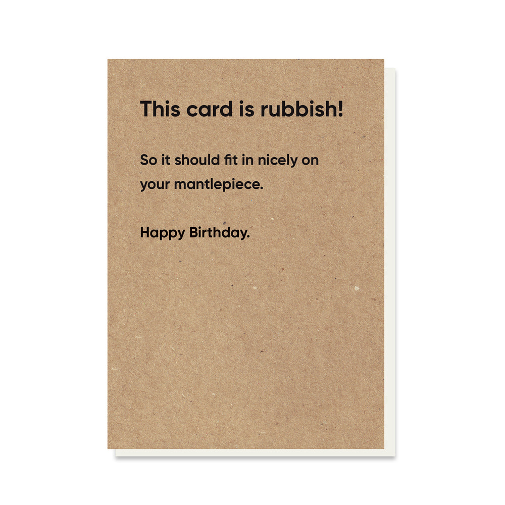 Rubbish Mantlepiece Card