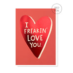 Freakin' Love You Card