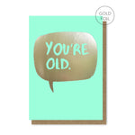 You're Old Card